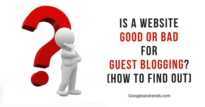 Website Good or bad for guest blogging