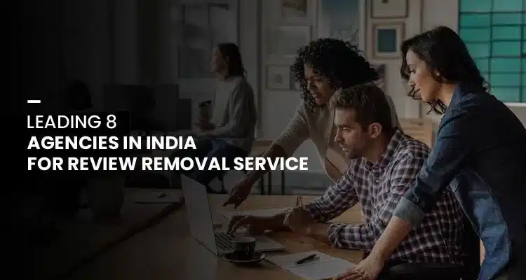 Agencies in India for Review Removal Service