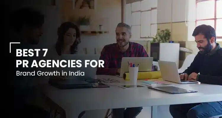 PR Agencies for Brand Growth in India